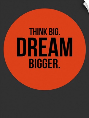 Think Big Dream Bigger Circle Poster I