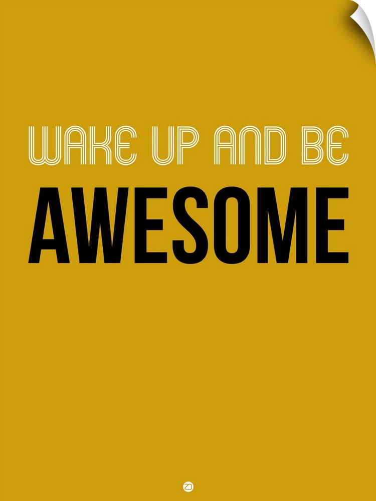 Wake Up and Be Awesome Poster Yellow