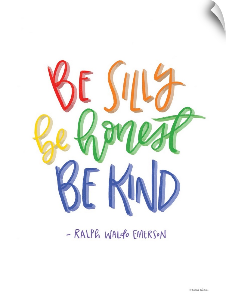 Be Silly, Honest And Kind