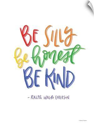 Be Silly, Honest And Kind