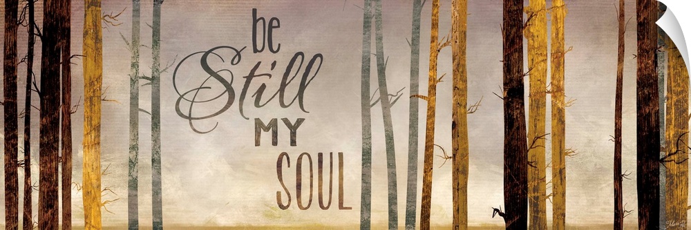 Contemporary artwork of a forest with the words "Be still my soul."