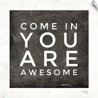 Come In - You Are Awesome