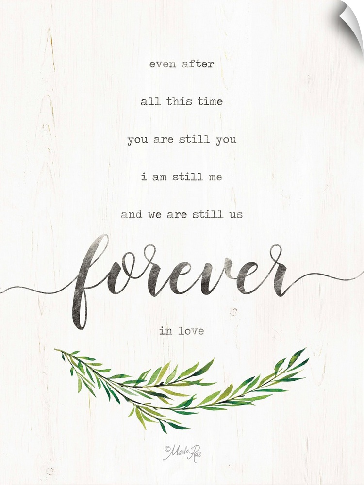 "Even After All This Time You Are Still You I am Still Me And We Are Still Us Forever In Love"