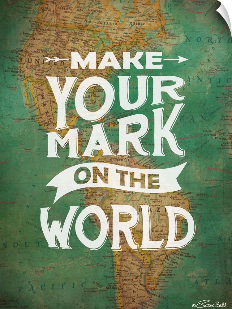 Inspirational quote in white lettering against a photograph of a world map.