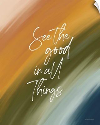 See The Good In All Things