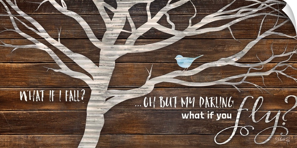 "What If I Fall?...Oh But My Darling What If You Fly?" " with a design of a bird on a tree on a brown wood plank background.
