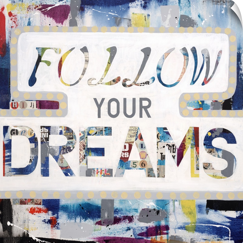 The words "follow your dreams" made of a newsprint collage, outlined in white.