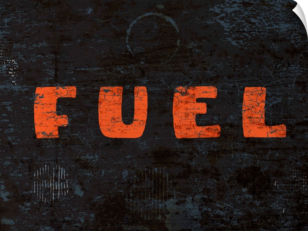 Graphic rusty wall art of distressed typography with the the word FUEL large, in orange, and in center on a black background.