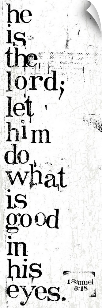 Distressed black and white letter-stamped Bible verse scripture of I Samuel 3:18 It is the Lord; let Him do what is good i...
