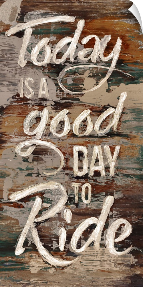 "Today is a good day to ride" written in white lettering on a painted brown background.