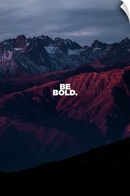 Be Bold - Motivational