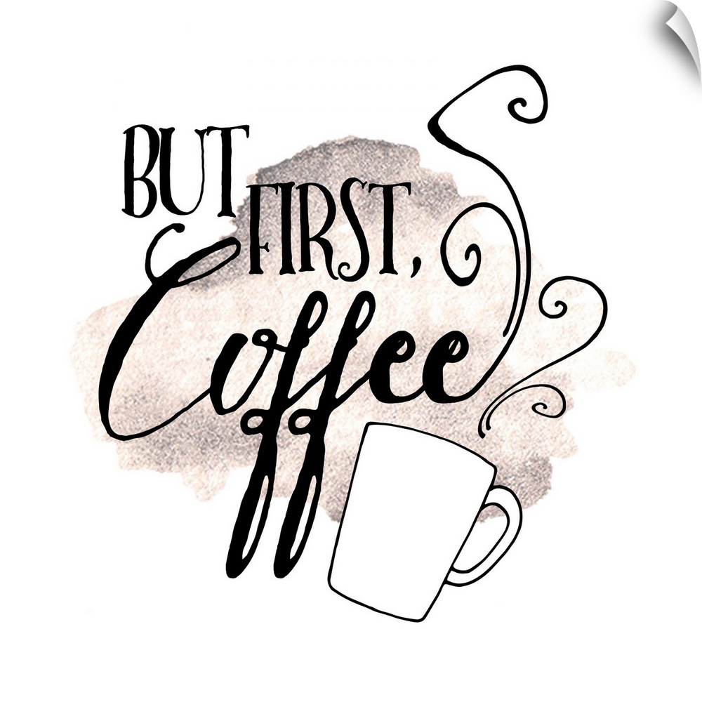 Hand-lettered text with a steaming mug of coffee over watercolor.