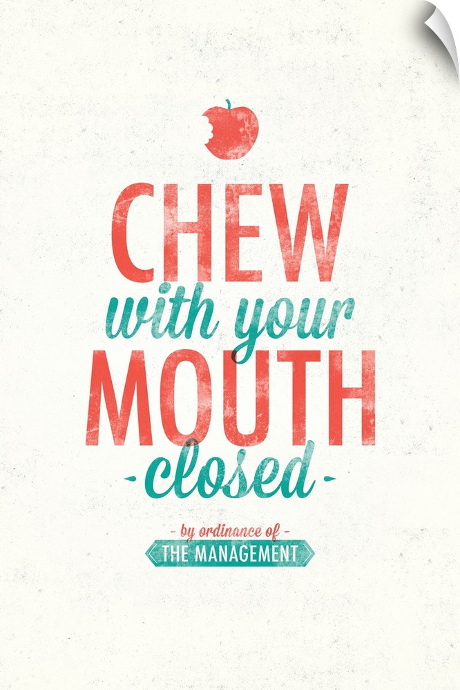 Chew with your Mouth Closed by Ordinance of the Management