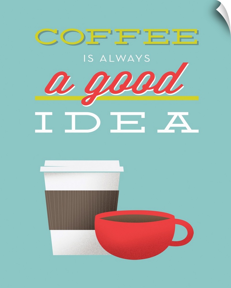 Wall docor print of a tall and a short coffee cup on a solid background with text at the top.