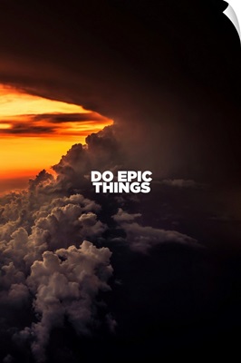 Do Epic Things - Motivational