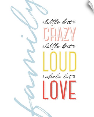 Family Quotes - Crazy Loud Love