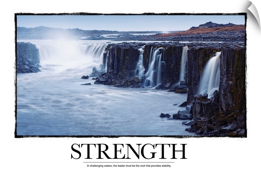 Strength: In challenging waters, the leader must be the rock that provides stability.