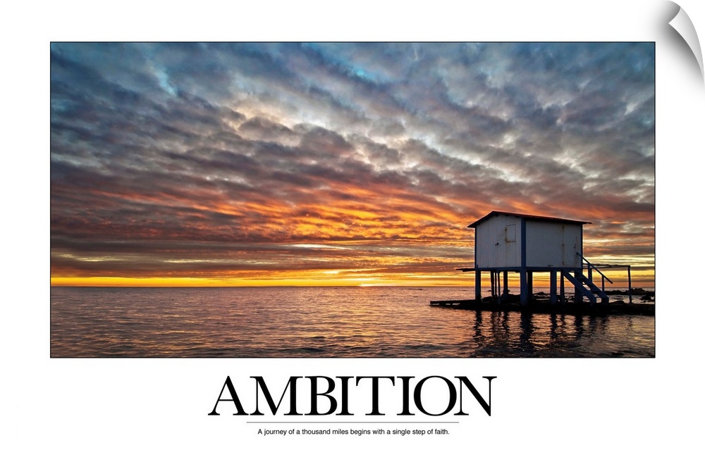 Ambition: Where there is passion and desire, there will always be new horizons.