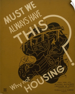 Must we always have this? Why not housing? - WPA Poster