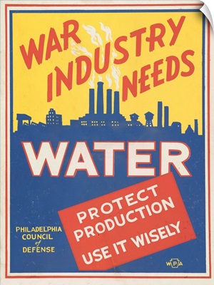 War Industry Needs Water - WPA Poster