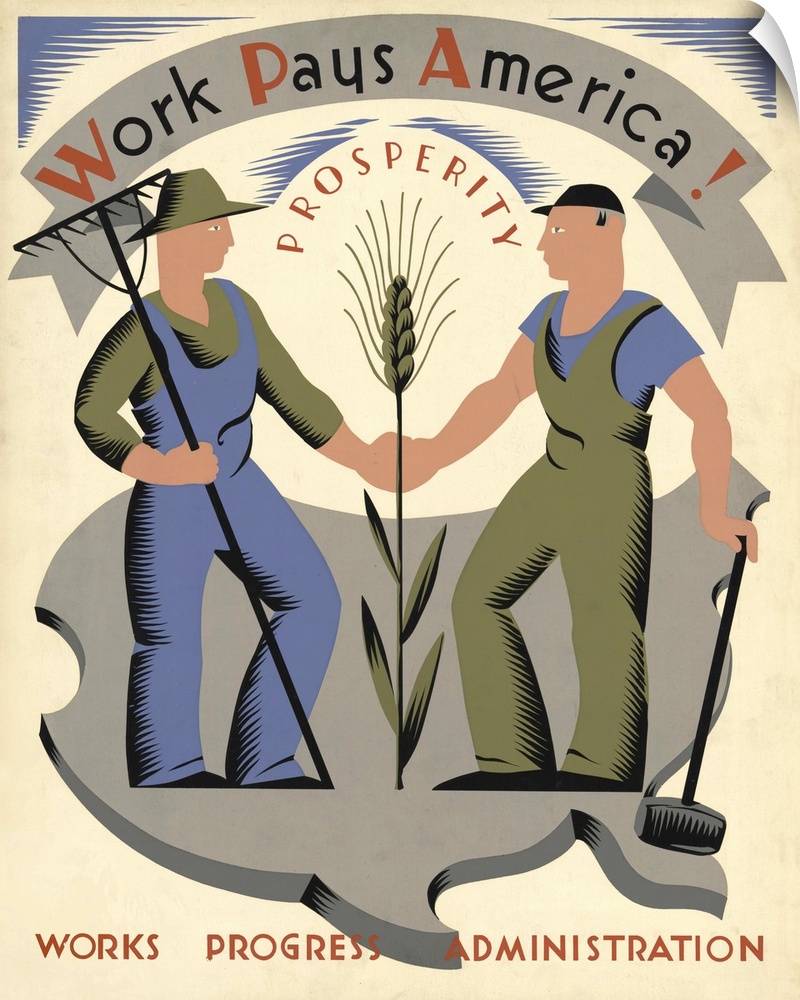 Work pays America! Prosperity. Poster for Works Progress Administration encouraging laborers to work for America, showing ...