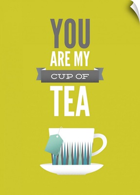 You Are My Cup of Tea