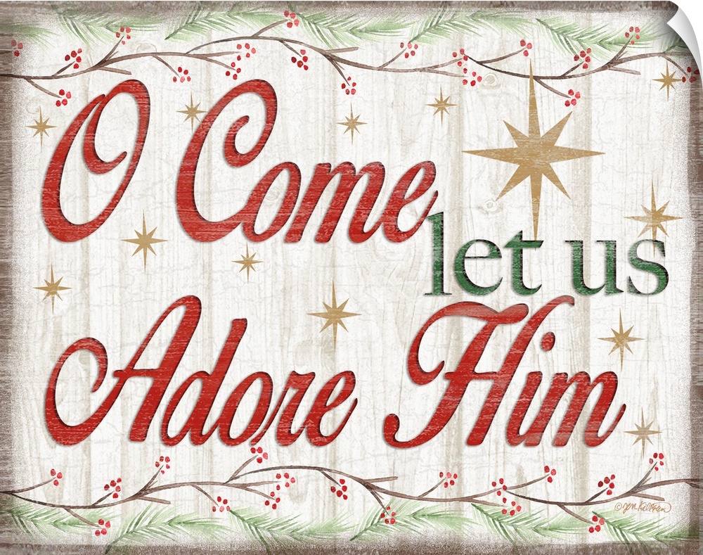 "O Come Let Us Adore Him" in red and green bordered by holly branches and surrounded by gold stars with a distressed overlay.