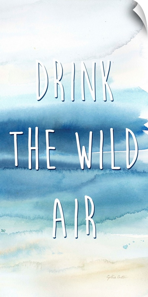 "Drink The Wild Air" in white on a watercolor painting of the ocean.