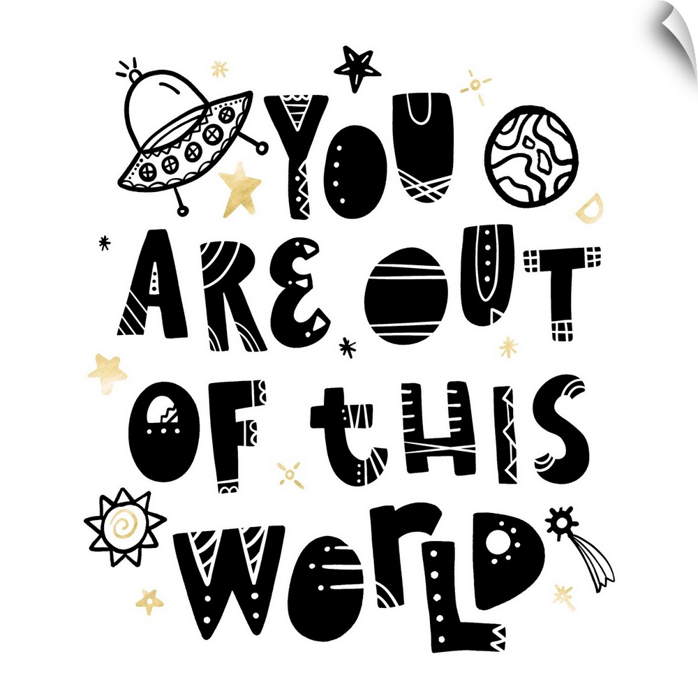 "You Are Out Of This World" in an artistic font with stars and planets on a white background and gold accents.