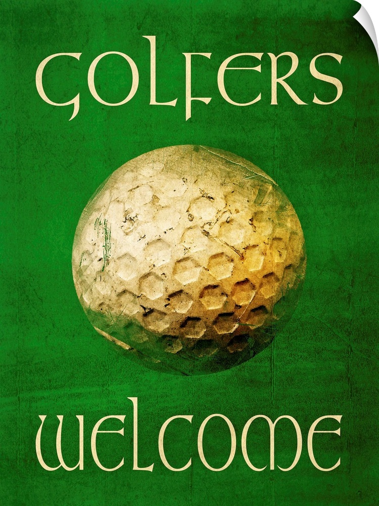 "Golfers Welcome" with a gold ball on green and a distressed appearance.