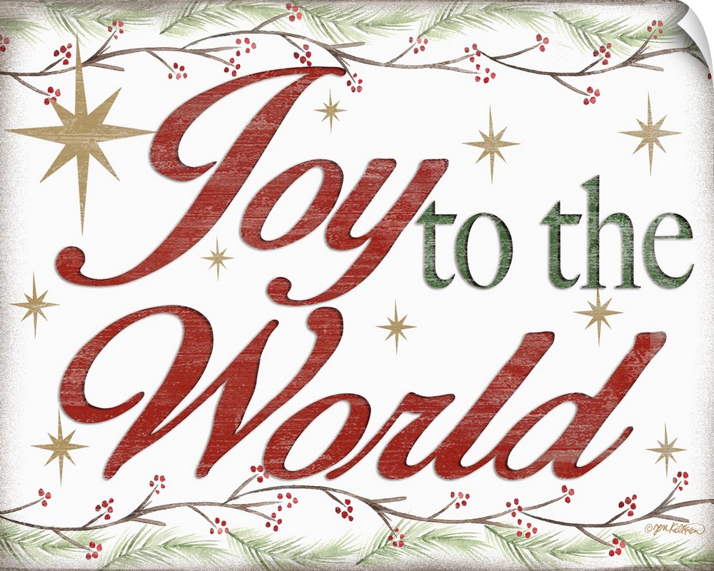 "Joy To The World" in red and green bordered by holly branches and surrounded by gold stars with a distressed overlay.