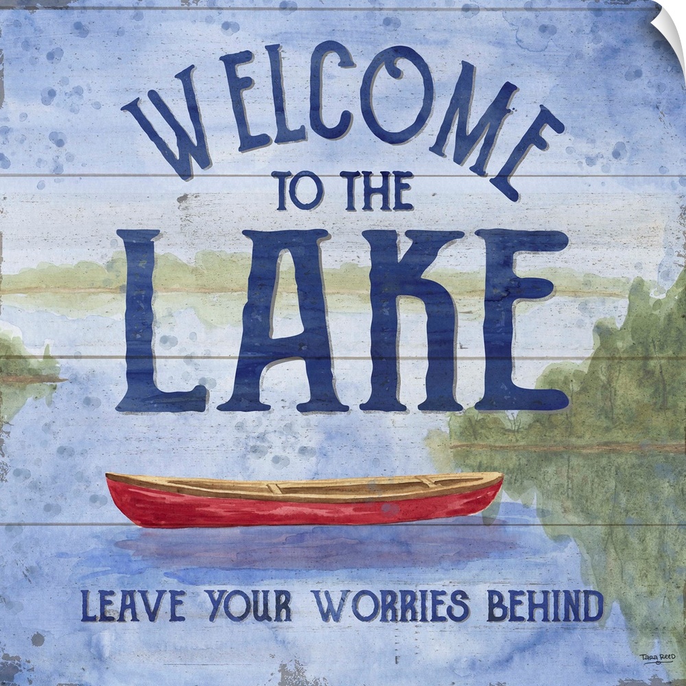 "Welcome To The Lake, Leave Your Worries Behind" and a watercolor painting of a boat on a lake with a wood panel effect.