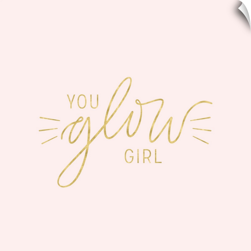 "You Glow Girl" in metallic gold on a pale pink background.