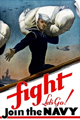 Digitally restored vector war propaganda poster. Fight, Let's Go! Join The Navy