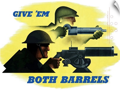 Digitally restored vector war propaganda poster.  Give 'Em Both Barrels