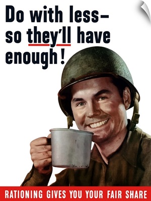 Digitally restored vector war propaganda poster. Rationing Gives You Your Fair Share