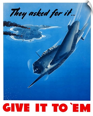 Digitally restored vector war propaganda poster. They asked for it... Give It To 'Em