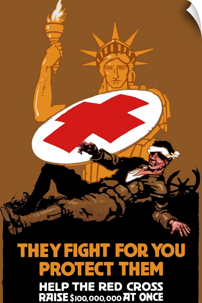 Vintage World War I poster of the Statue of Liberty covering a wounded soldier with a Red Cross shield. It reads, They fig...