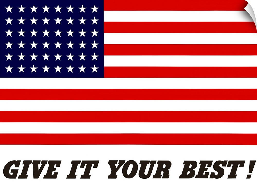 This vintage war propaganda poster features the American Flag and declares - Give It Your Best!