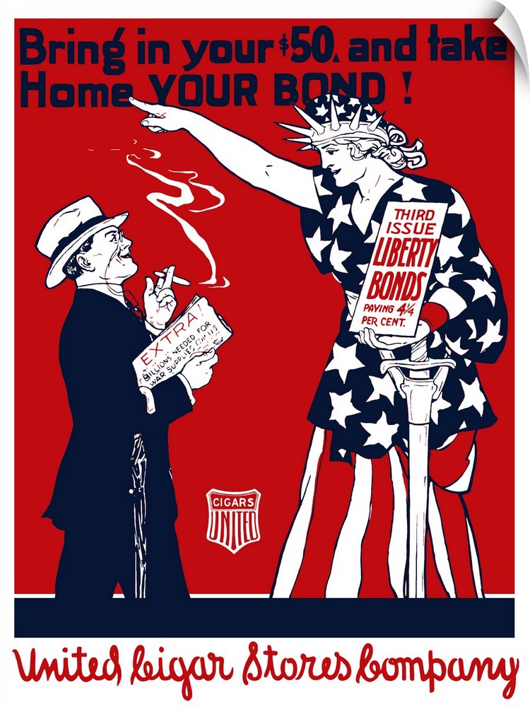 Vintage World War I poster of a man smoking a cigar as Lady Liberty points at him. It reads, Bring in your $50 and take ho...