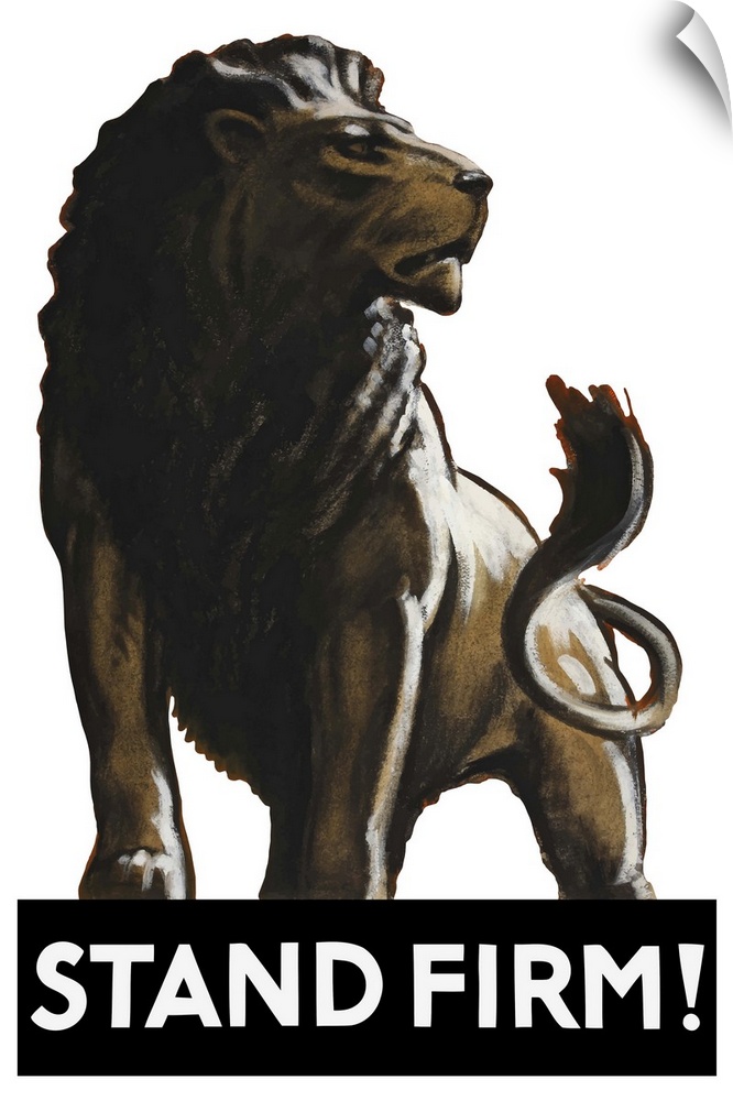 Vintage World War II poster of a male lion. It reads: Stand Firm. Original by Tom Purvis.