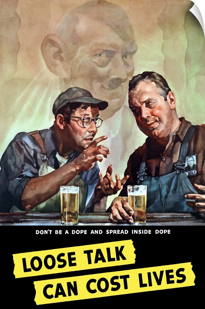Vintage World War II poster of two men talking, while having a beer, as Adolf Hitler eavesdrops in the background. It read...