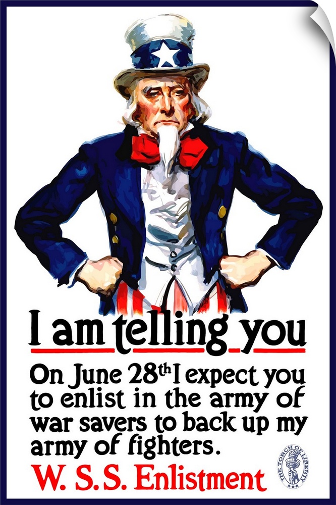 Vintage World War I poster of Uncle Sam standing with his hands on his hips. It reads, I am telling you, on June 28th I ex...