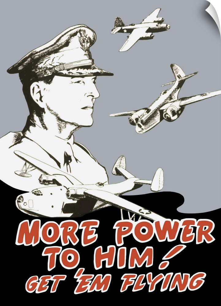 Vintage World War II propaganda poster featuring General Douglas MacArthur and bombers flying. It reads, More Power To Him...