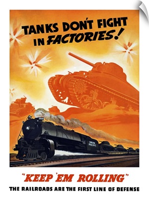 World War II poster of tanks rolling into battle and a locomotive in motion