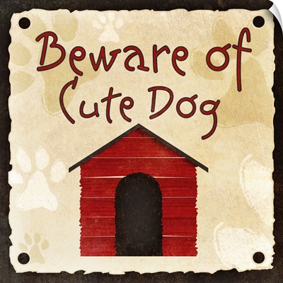 Beware of Cute Dog