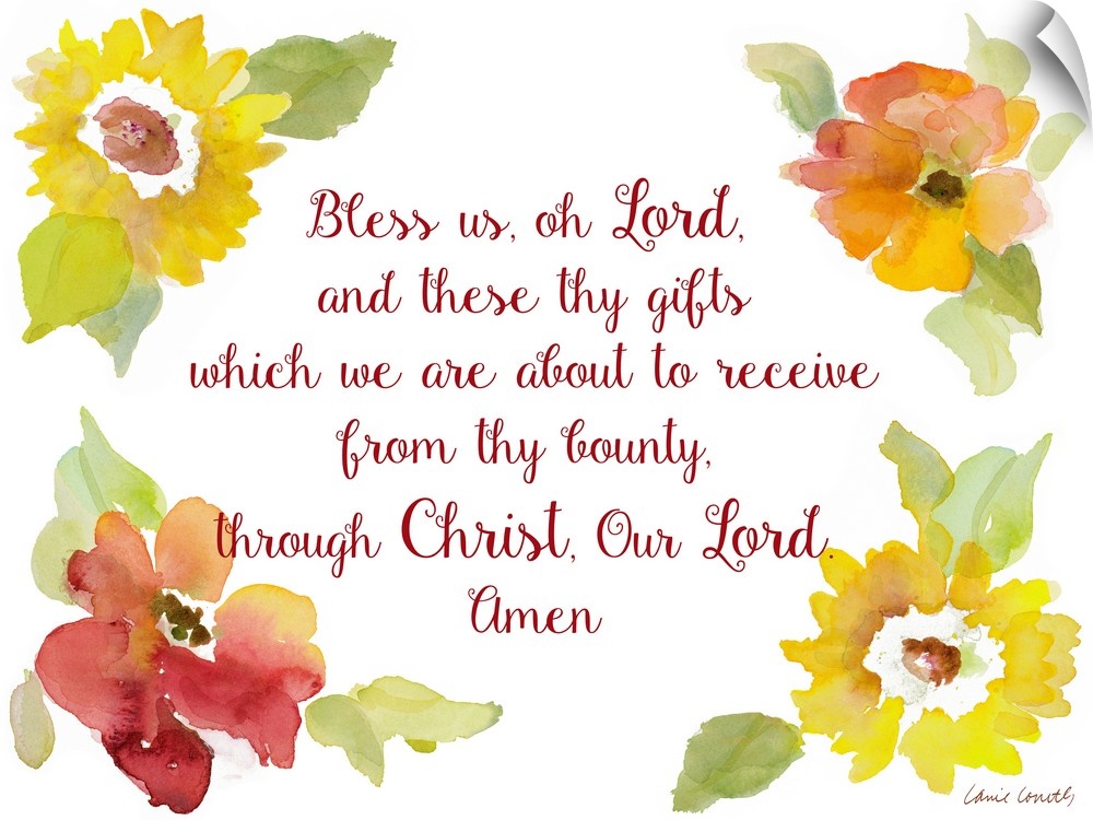 "Bless Us, Oh Lord, and These Thy Gifts Which We Are About to Receive From Thy Bounty, Through Christ, Our Lord. Amen"