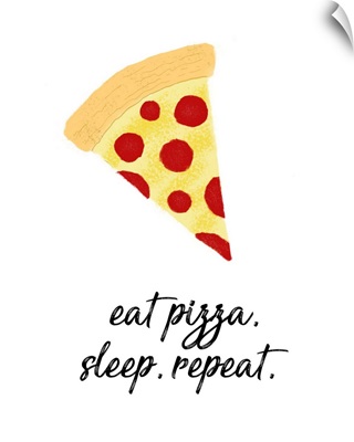 Eat Pizza, Sleep, Repeat