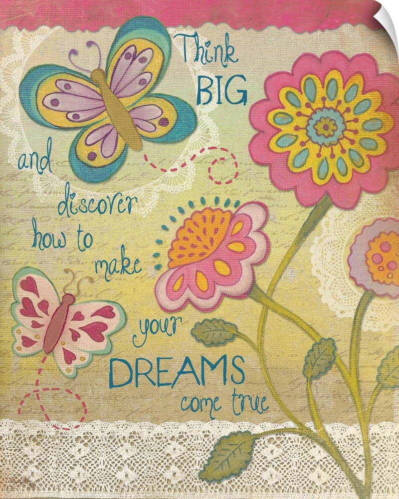 Floral design with two butterflies and bright colors, and the quote "Think big and discover how to make your dreams come t...