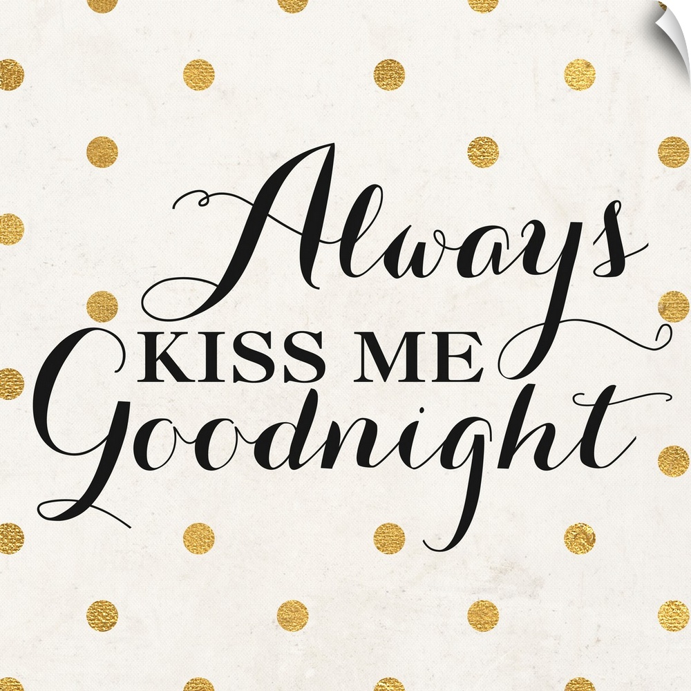 The words "Always Kiss Me Goodnight" in black script on a cream background with gold dots.